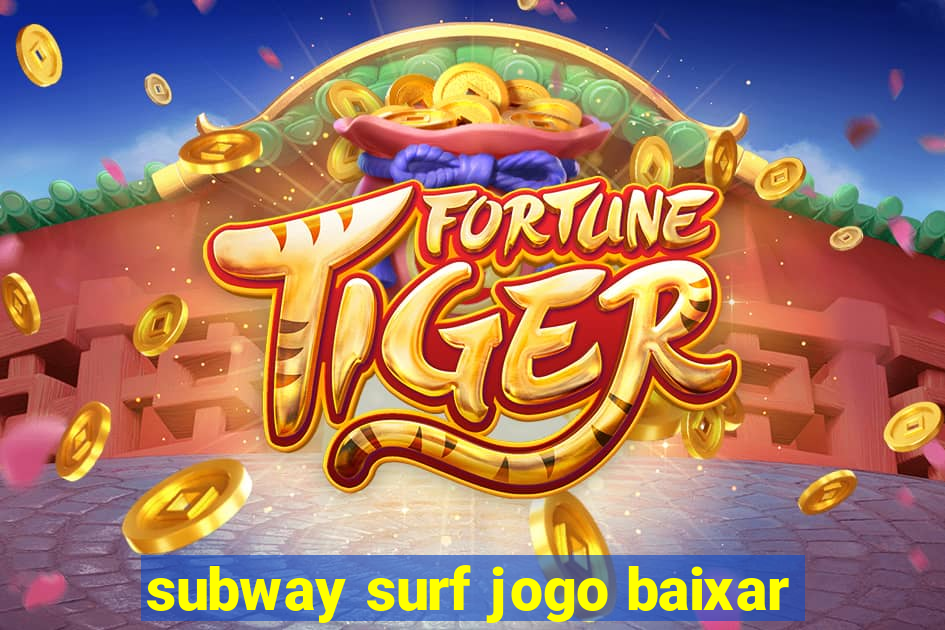 subway surf jogo baixar